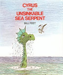 Cyrus the unsinkable sea serpent /