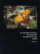 Sustainable practices for vegetable production in the South /