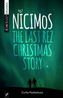 Nicimos : the final rez Christmas story /