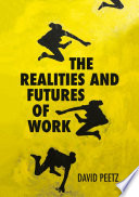 The realities and futures of work /