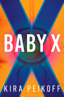 Baby X : a thriller /