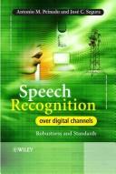 Speech recognition over digital channels : robustness and standards /