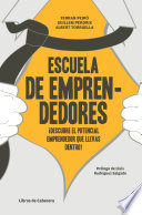 Escuela de emprendedores : ¡Descubre el potencial emprendedor que llevas dentro! /