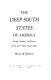 The Deep South States of America ; people, politics, and power in the seven Deep South States /