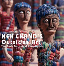 Nek Chand's outsider art : the rock garden of Chandigarh /