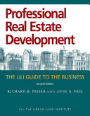 Professional real estate development : the ULI guide to the business /