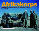 Afrikakorps : Rommel's tropical army in original color /