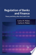 Regulation of Banks and Finance : Theory and Policy after the Credit Crisis /