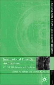 International financial architecture : G7, IMF, BIS, debtors and creditors /