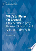 Who's to Blame for Greece? : Life After Bankruptcy: Between Optimism and Substandard Growth /