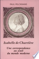 Isabelle de Charrière : une correspondance au seuil du monde moderne /