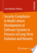 Security Compliance in Model-driven Development of Software Systems in Presence of Long-Term Evolution and Variants /