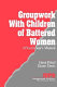 Groupwork with children of battered women : a practitioner's guide /