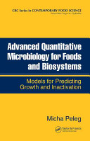 Advanced quantitative microbiology for foods and biosystems : models for predicting growth and inactivation /