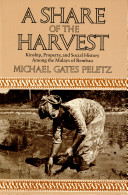 A share of the harvest : kinship, property, and social history among the Malays of Rembau /