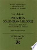 Pelissier's Columbian melodies : music for the New York and Philadelphia theaters /