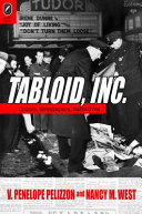 Tabloid, Inc. : crimes, newspapers, narratives /