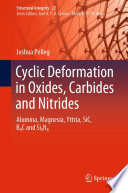 Cyclic Deformation in Oxides, Carbides and Nitrides : Alumina, Magnesia, Yttria, SiC, B4C and Si3N4 /
