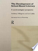 The development of school-based literacy : a social ecological perspective /