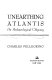 Unearthing Atlantis : an archaeological odyssey /