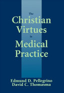 The Christian virtues in medical practice /