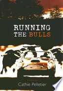 Running the bulls : a novel /