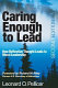 Caring enough to lead : how reflective thought leads to moral leadership /