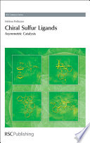 Chiral sulfur ligands : asymmetric catalysis /