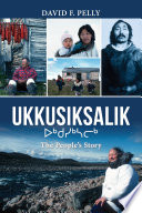 Ukkusiksalik : the people's story /