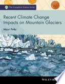 Recent climate change impacts on mountain glaciers /