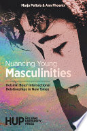 Nuancing young masculinities : Helsinki boys' intersectional relationships in new times /