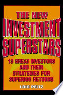 The new investment superstars : 13 great investors and their strategies for superior returns /