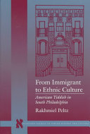 From immigrant to ethnic culture : American Yiddish in South Philadelphia /