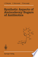 Synthetic Aspects of Aminodeoxy Sugars of Antibiotics /