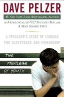 The privilege of youth : a teenager's story of longing for acceptance and friendship /