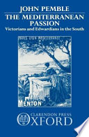 The Mediterranean passion : Victorians and Edwardians in the South /