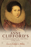 Anne Clifford's autobiographical writing, 1590-1676 /