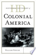 Historical dictionary of colonial America /