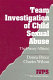 Team investigation of child sexual abuse : the uneasy alliance /
