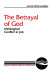 The betrayal of God : ideological conflict in Job /