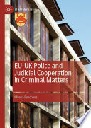 EU-UK Police and Judicial Cooperation in Criminal Matters  /