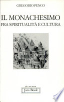 Il monachesimo fra spiritualità e cultura : Gregorio Penco.