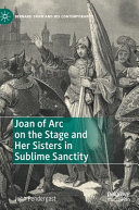Joan of Arc on the stage and her sisters in sublime sanctity /