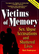 Victims of memory : sex abuse accusations and shattered lives /