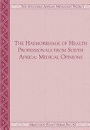 The haemorrhage of health professionals from South Africa : medical opinions /