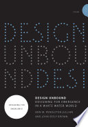 Design unbound : designing for emergence in a white water world /