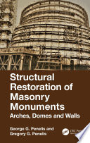 Structural restoration of masonry monuments : arches, domes and walls /