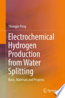 Electrochemical Hydrogen Production from Water Splitting : Basic, Materials and Progress /