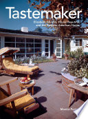Tastemaker : Elizabeth Gordon, House Beautiful, and the postwar American home /