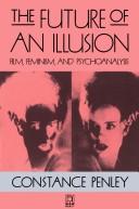 The future of an illusion : film, feminism, and psychoanalysis /